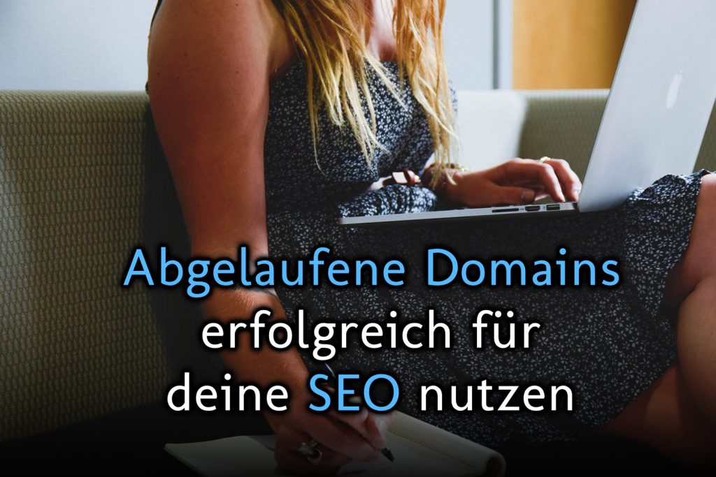 Wie kannst du abgelaufene Domains für SEO nutzten?